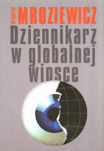 Krzysztof Mroziewicz <i>Dziennikarz w globalnej wiosce</i>